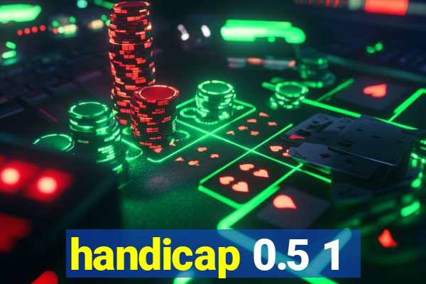 handicap 0.5 1